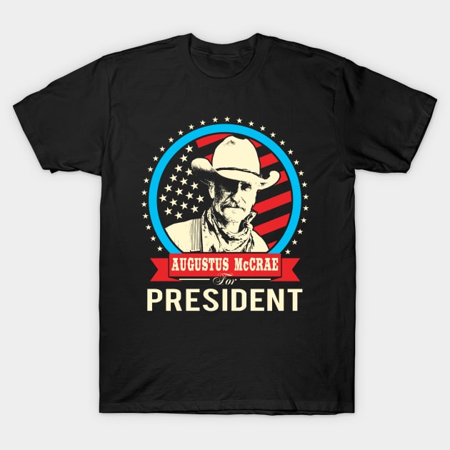 Lonesome dove: Augustus McCrae for President T-Shirt by AwesomeTshirts